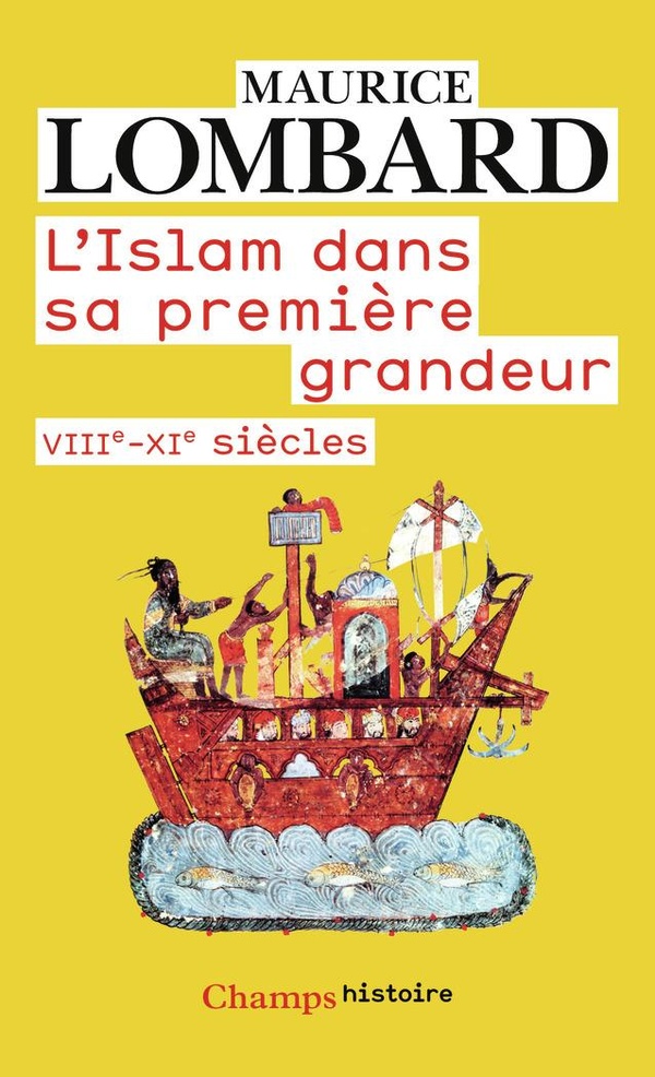 L'Islam dans sa première grandeur: VIIIe-XIe siècles