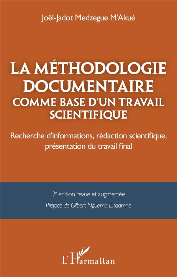 La méthodologie documentaire comme base d'un travail scientifique: Recherche d'informations, rédaction scientifique, présentation du travail final