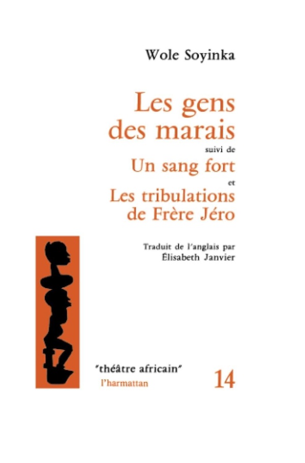 Gens des marais: Suivi de Un sang fort et Tribulations de Frère Jéro