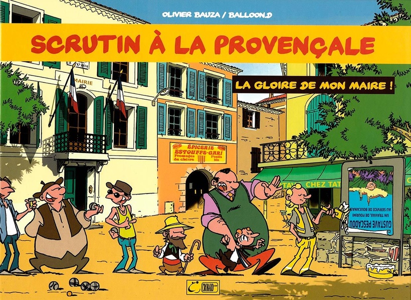 Scrutin à la provençale Tome 2 - la gloire de mon Maire!