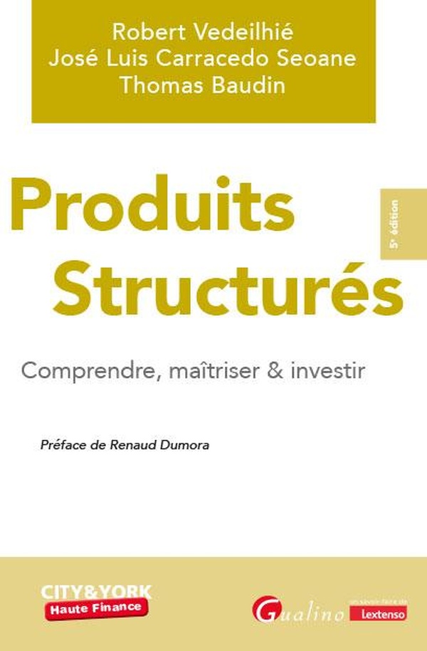 Produits structurés: comprendre, maîtriser & investir