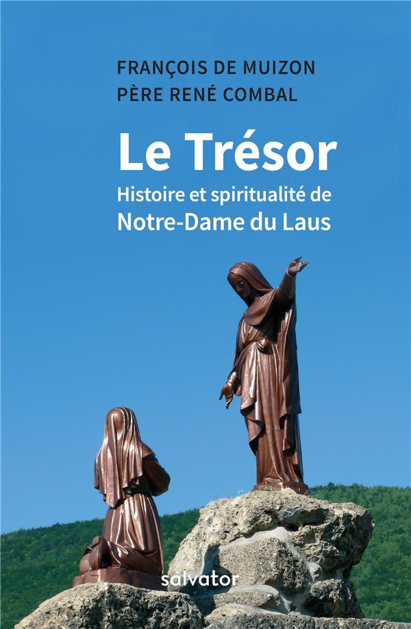 Le trésor - histoire et spiritualité de Notre-Dame du Laus
