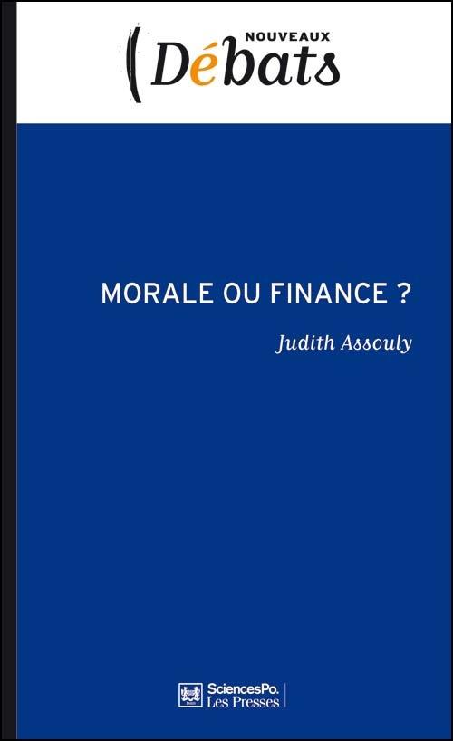 Morale ou finance? - la déontologie dans les pratiques financières