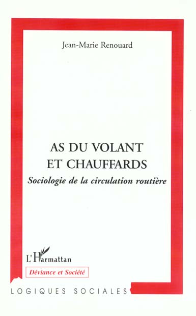 AS DU VOLANT ET CHAUFFARD: Sociologie de la circulation routière