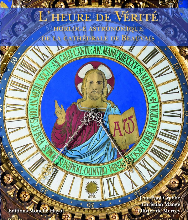 L'heure de vérité: horloge astronomique de la cathédrale de Beauvais