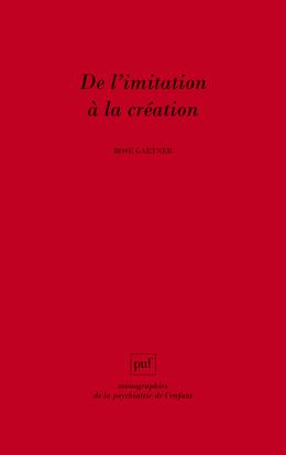 De l'imitation à la création - les activités artistiques dans le traitement des psychoses et de l'autisme