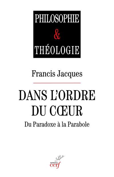 Dans l'odre du coeur: du paradoxe à la parabole