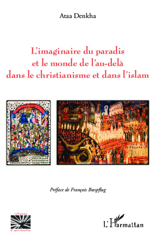 L'imaginaire du paradis et le monde de l'au dela dans le christianisme et dans l'islam