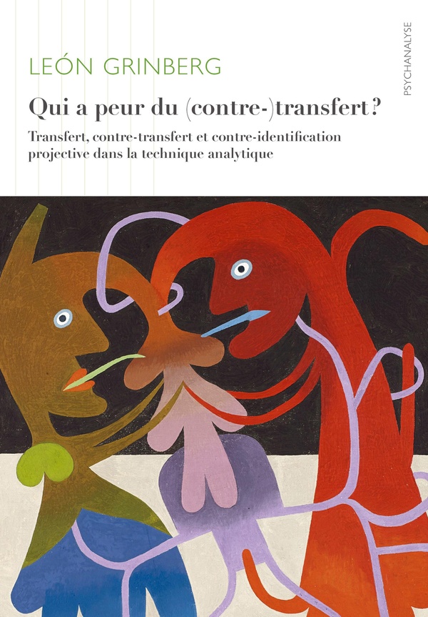 Qui a peur du (contre-)transfert?: transfert, contre-transfert et contre-identification projective dans la technique analytique