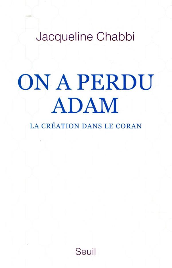 On a perdu Adam: la Création dans le Coran