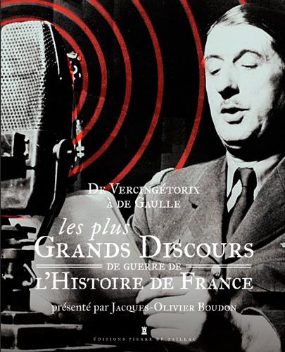 De Vercingétorix à de Gaulle: les plus grands discours de guerre de l'histoire de France