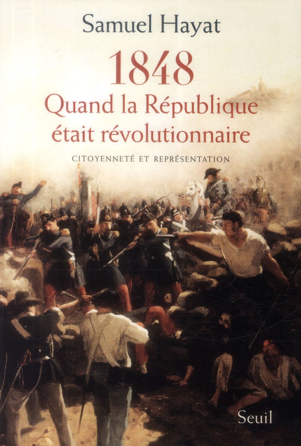 Quand la République était révolutionnaire - Citoyenneté et représentation en 1848