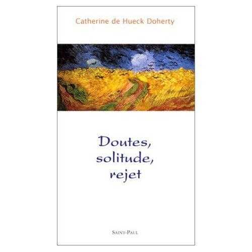 Doutes, solitude, rejet