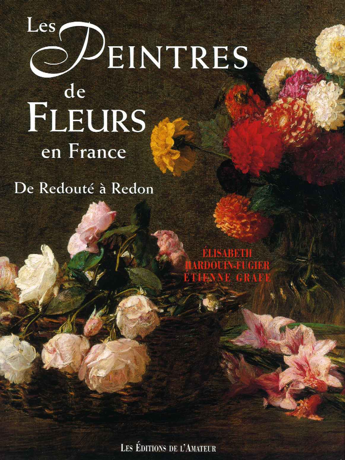 Les peintres de fleurs en France: de Redouté à Odilon Redon