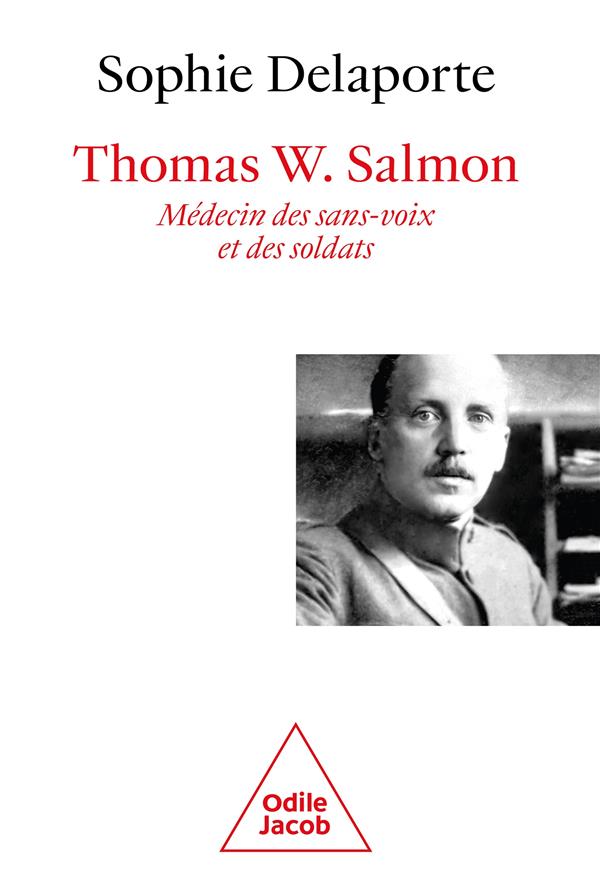 Thomas W. Salmon: médecin des sans-voix et des soldats: 1876-1927