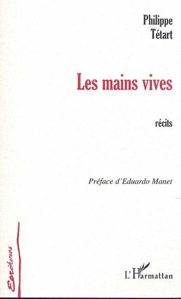 LES MAINS VIVES: Récits
