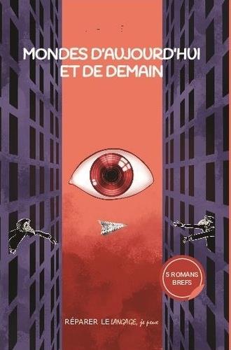 Mondes d'aujourd'hui et de demain: 5 romans brefs
