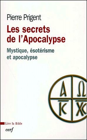 Les secrets de l'Apocalypse: mystique, ésotérisme et apocalypse