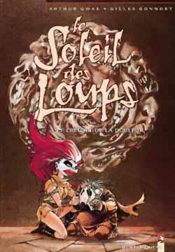 Le soleil des loups Tome 2 - le creuset de la douleur