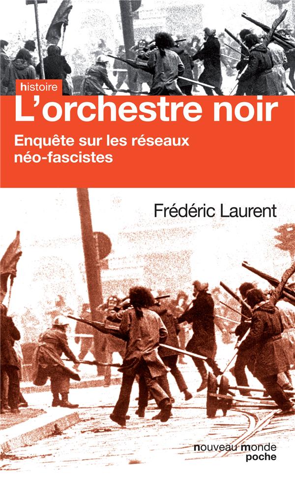 L'orchestre noir: enquête sur les réseaux néo-fascistes