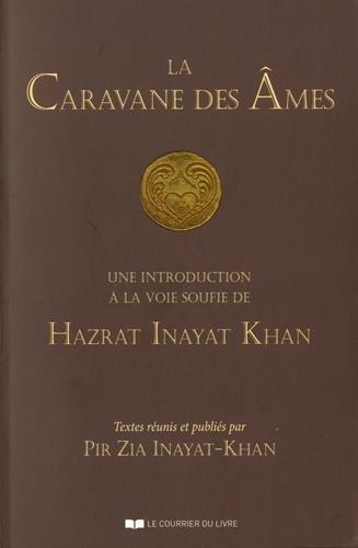 La caravane des âmes - une introduction à la voie soufie de Hazrat Inayat Khan