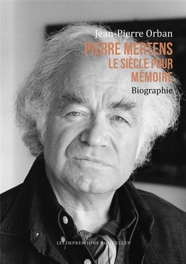 Pierre Mertens, le siècle pour mémoire