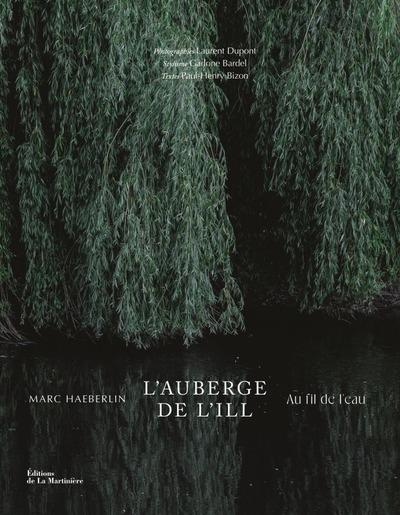 L'Auberge de l'Ill: 65 recettes au fil de l'eau