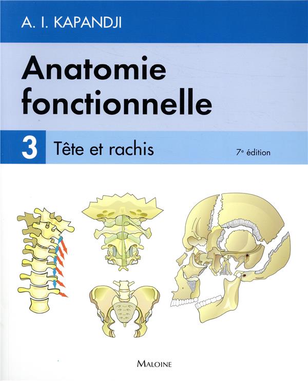 Anatomie fonctionnelle. Vol. 3. Tête et rachis