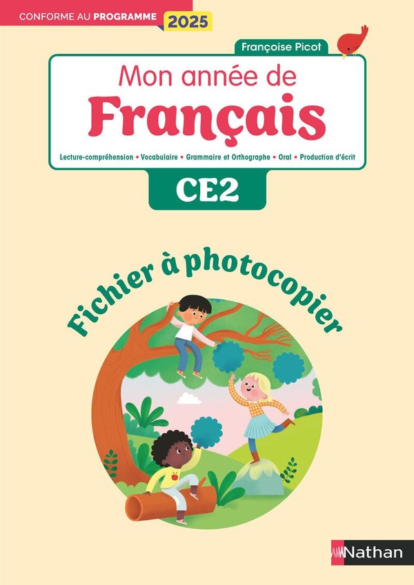 Mon année de français CE2: fichier à photocopier: lecture-compréhension, vocabulaire, grammaire, orthographe, production d'écrits, fluence, conforme au programme 2025