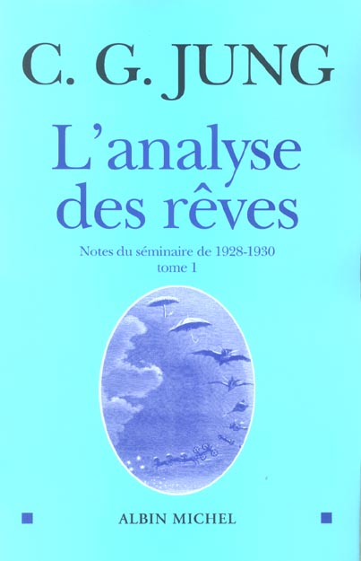 L'Analyse des rêves - tome 1 - Notes du séminaire de 1928-1930