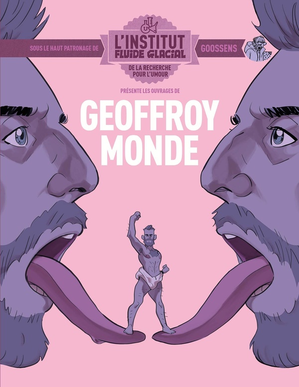 L'institut Fluide Glacial présente Tome 2: Geoffroy Monde