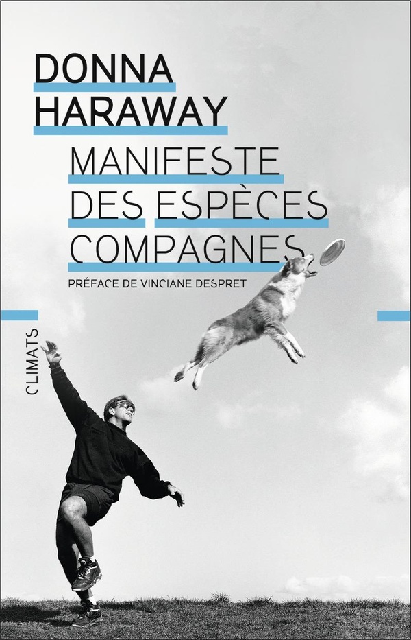 Manifeste des espèces compagnes: chiens, humains et autres partenaires