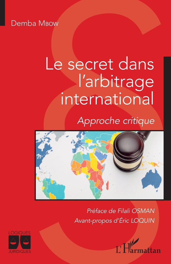 Le secret dans l'arbitrage international: approche critique