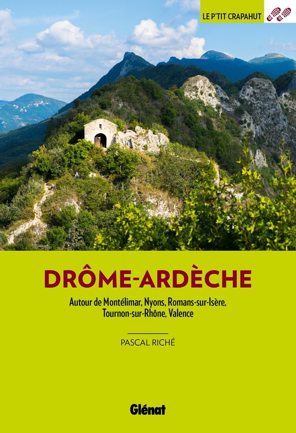Drôme-Ardèche: autour de Montélimar, Nyons, Romans-sur-Isère, Tournon-sur-Rhône, Valence