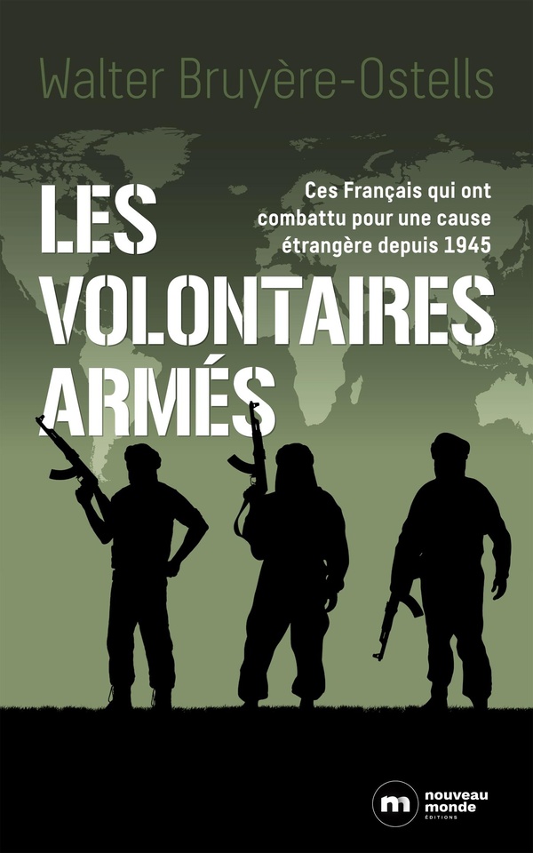Les volontaires armés: ces Français qui ont combattu pour une cause étrangère depuis 1945