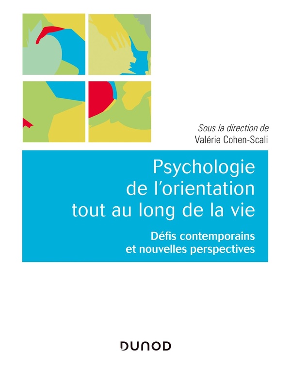 Psychologie de l'orientation tout au long de la vie - Défis contemporains et nouvelles perspectives - Défis contemporains et nouvelles perspectives