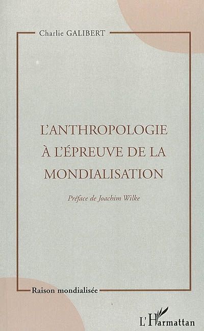 L'anthropologie à l'épreuve de la mondialisation