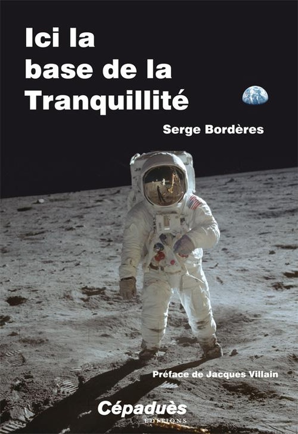 Ici la base de la Tranquilité - la nuit du 20 au 21 juillet 1969