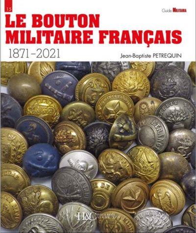 Le bouton militaire français: 1871-2021