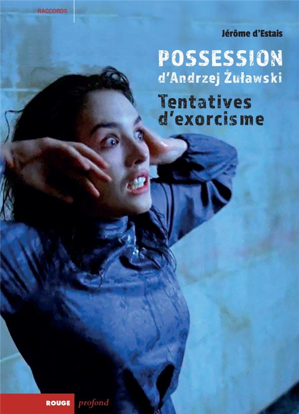 Possession d'Andrzej Zulawski: tentatives d'exorcisme