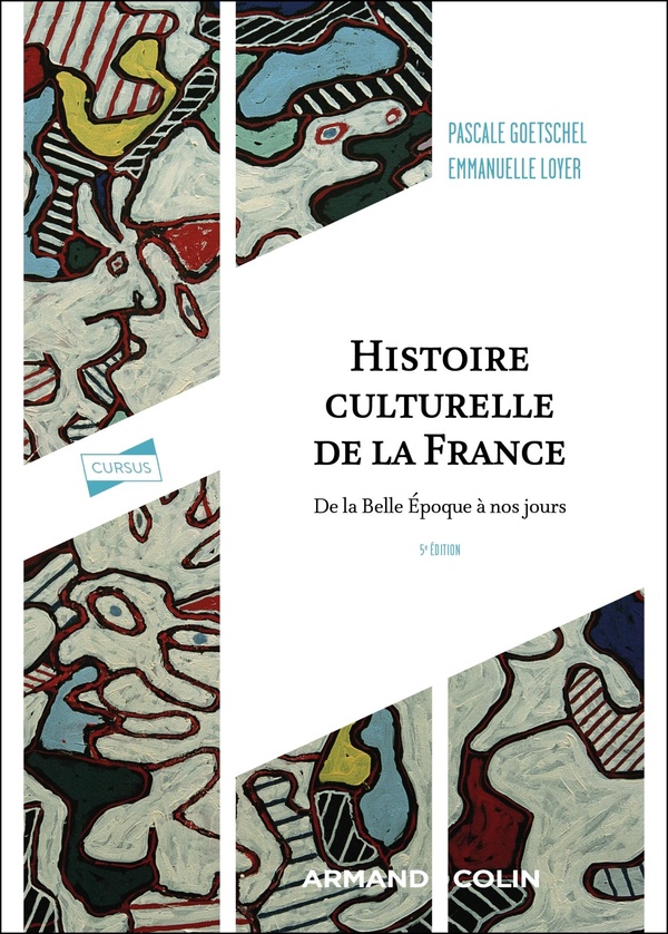 Histoire culturelle de la France - 5e éd. - De la Belle Epoque à nos jours