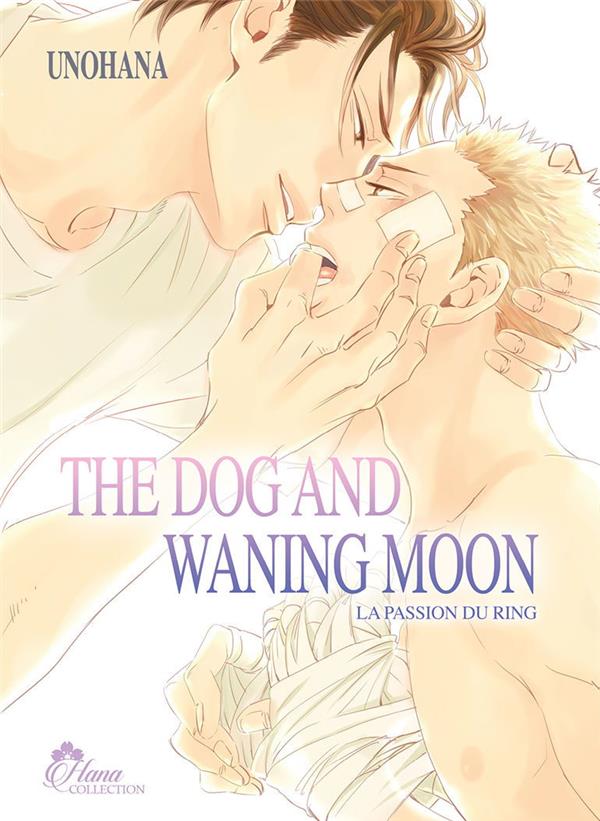 The dog and waning moon: la passion du ring Tome 1