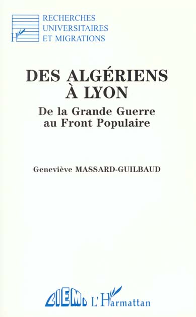 Des Algériens à Lyon: De la Grande Guerre au Front Populaire