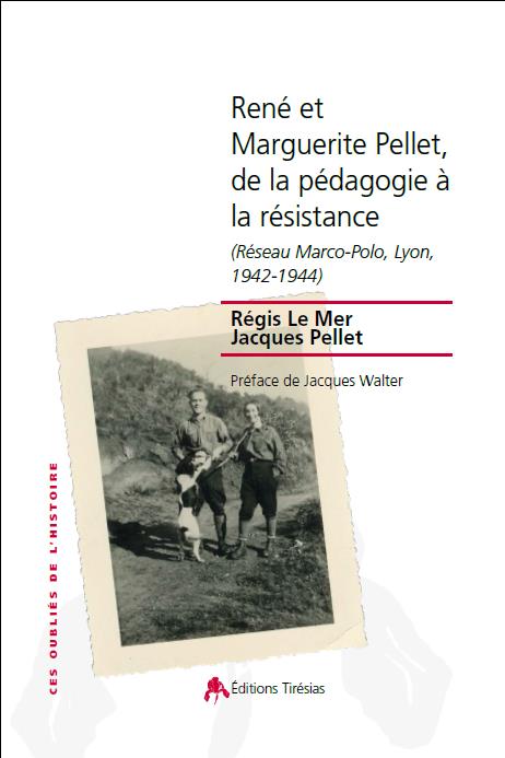 René et marguerite pellet, de la pédagogie à la résistance - Réseau marco-polo, lyon, 1942-1944)
