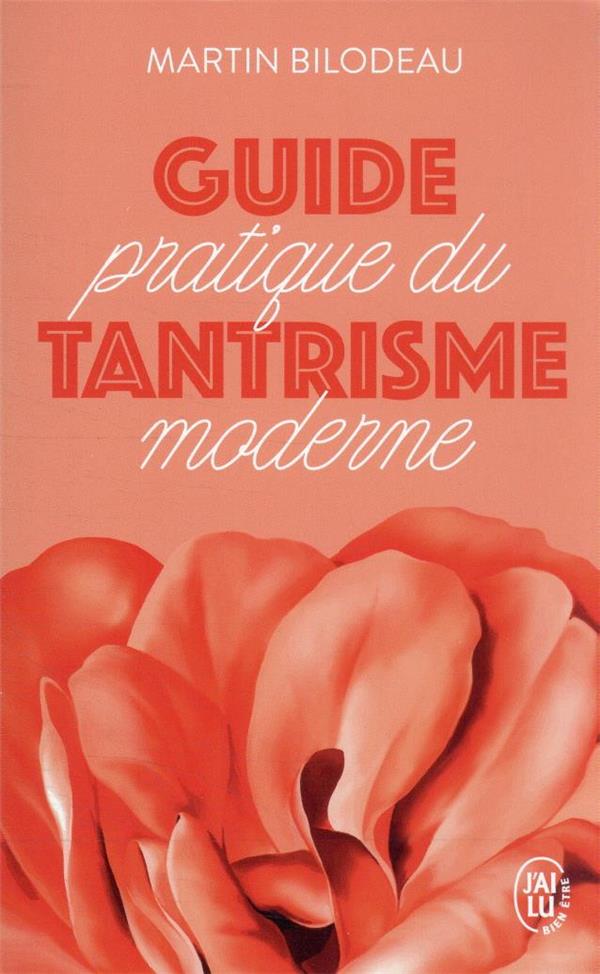 Guide pratique du tantrisme moderne: pour éveiller votre énergie sexuelle et spirituelle