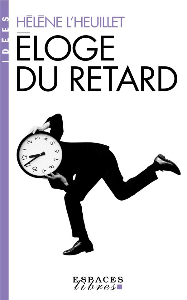 Eloge du retard: où le temps est-il passé?