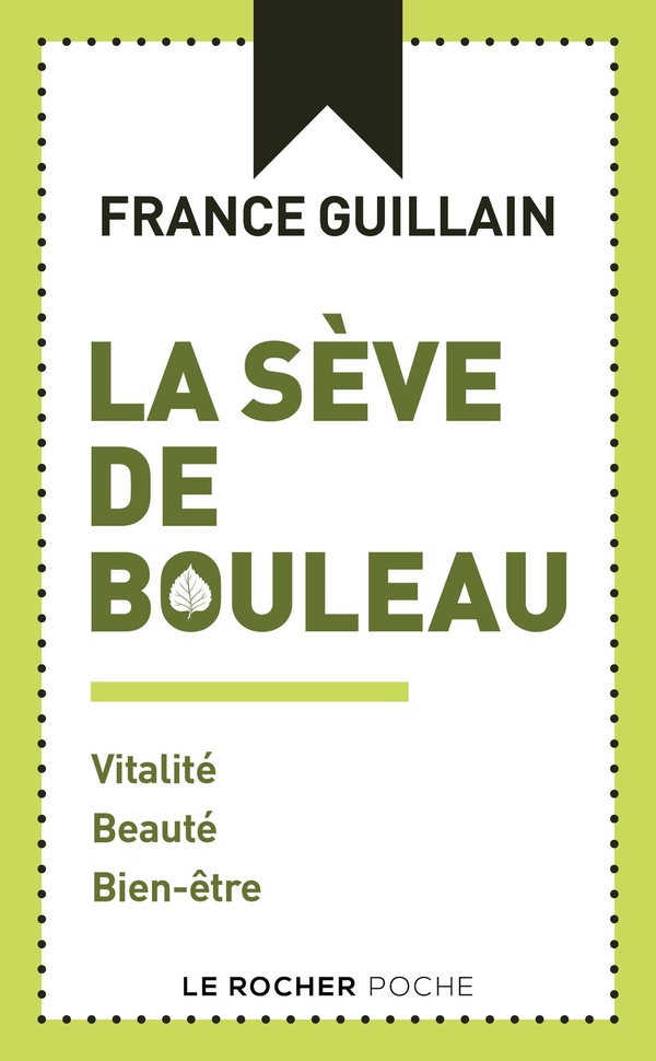 La sève de bouleau: vitalité, beauté, bien-être