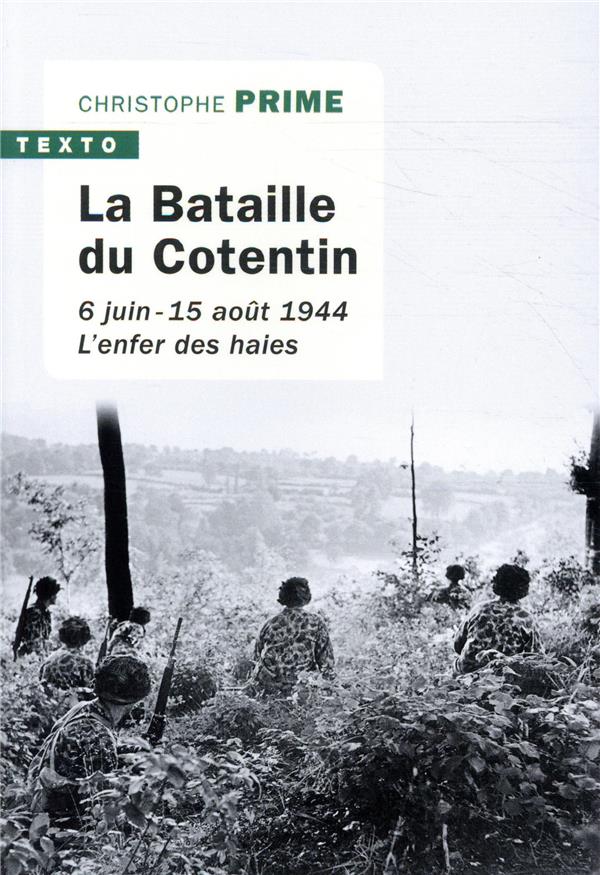 La bataille du Cotentin: l'enfer des haies, 6 juin-15 août 1944