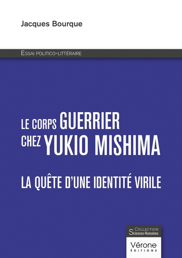 Le corps guerrier chez Yukio Mishima: La quête d'une identité virile - Essai politico-littéraire