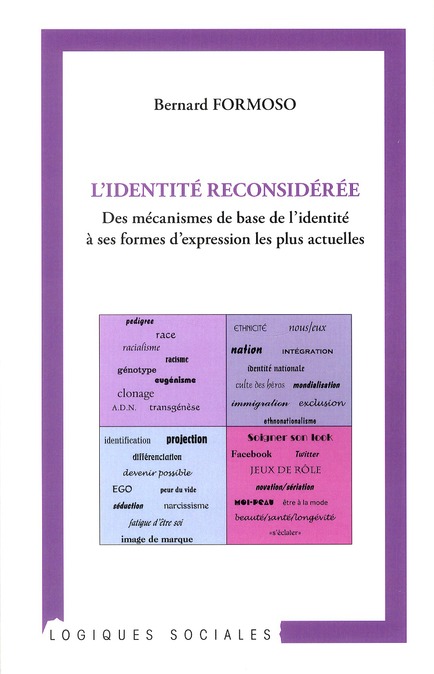 Identité reconsidérée - des mécanismes de base de l'identité à ses formes d'expression les plus actuelles